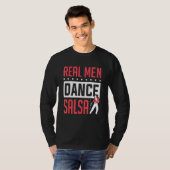 Mannen Salsa Danser Echte Mannen Dansen Salsa Dans T-shirt (Voorkant volledig)