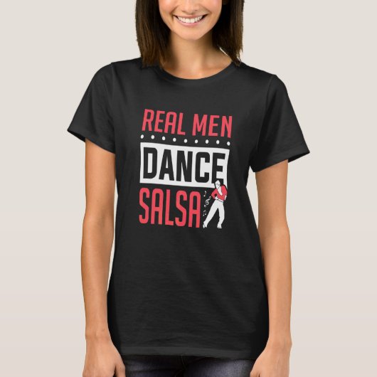 Mannen Salsa Danser Echte Mannen Dansen Salsa Dans T-shirt (Voorkant)