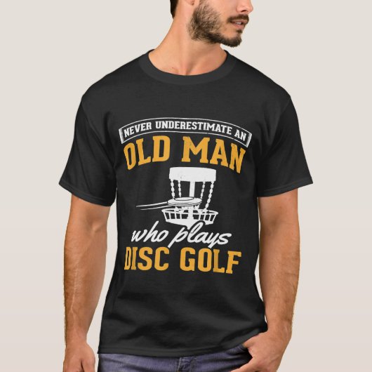 Mannen schijf onderschat oude Man schijf Golfvlieg T-shirt (Voorkant)