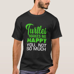 Mannen schildpad maakt me blij, niet zo. t-shirt