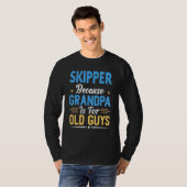 Mannen schipper omdat opa is voor oude jongens vet t-shirt (Voorkant volledig)