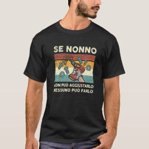 Mannen Se Nonno Non Può Aggiustarlo Italiaans Gran T-shirt