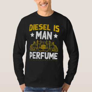 Mannen Semi Truck Driver Diesel is Man Perfume Tru T-shirt