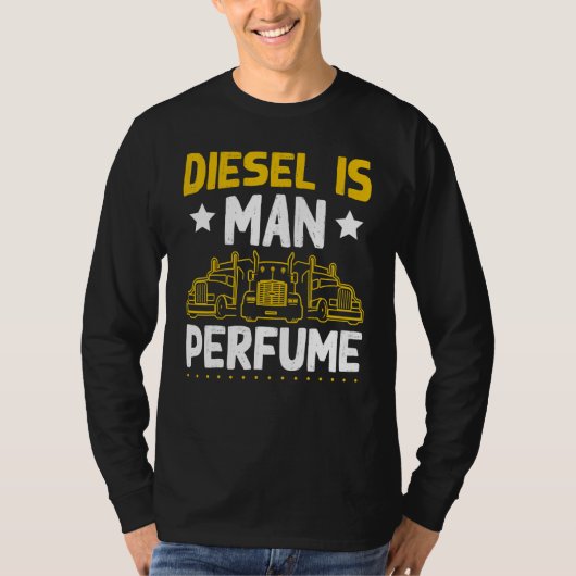 Mannen Semi Truck Driver Diesel is Man Perfume Tru T-shirt (Voorkant)