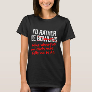 Mannen shirt Bowling Lieve Vrouw Bowler Zeggen