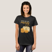 Mannen Show Ik de geldbank Teller Investment Reti T-shirt (Voorkant volledig)