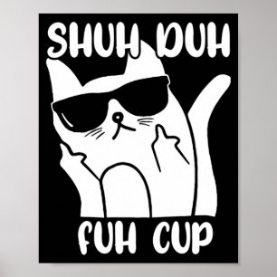 Mannen Shuh Duh Fuh Beker Funny Kat Liefhebber Woo Poster