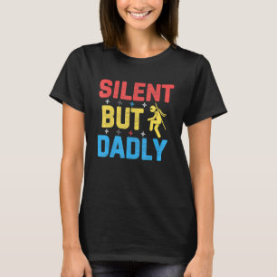 Mannen Silent Maar Dadelijk Vaderdag Pun Joke Meme T-shirt