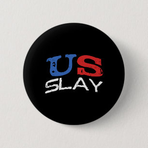 Mannen Slay Grappig Usa 4 Juli Patriottisch Amerik Ronde Button 5,7 Cm