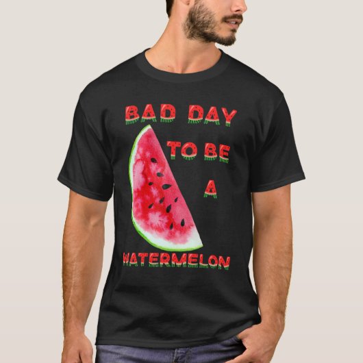 Mannen slechte dag als watermeloen t-shirt (Voorkant)