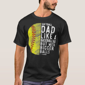 Mannen Softball pa net als een honkbalpa, maar ik T-shirt