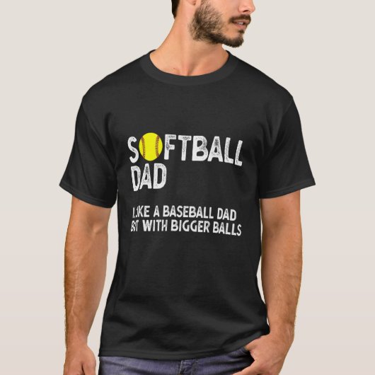 Mannen Softball Pap Bigger Balls Best Dad Coach Ev T-shirt (Voorkant)