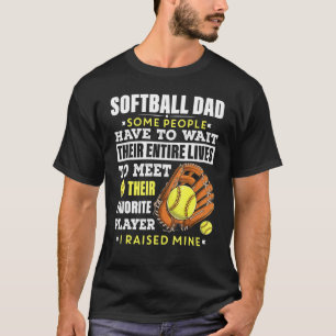 Mannen Softball papa Sommige mensen moeten hun E w T-shirt