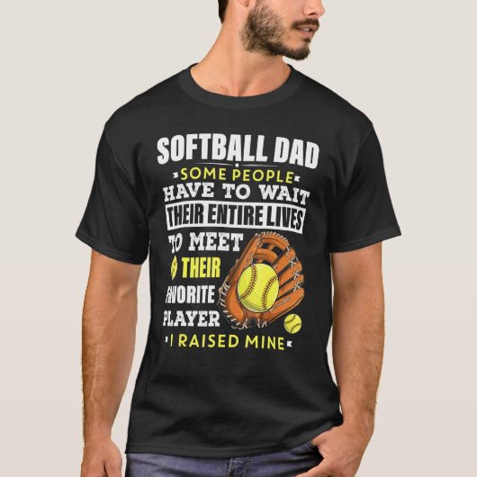 Mannen Softball papa Sommige mensen moeten hun E w T-shirt (Voorkant)