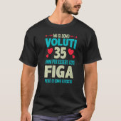 Mannen Sono Voluti 35 Anni Essere Figa 35 Complean T-shirt (Voorkant)