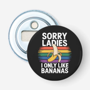 Mannen Sorry Meisje Ik Hou Van Bananen Grappig Button Flesopener