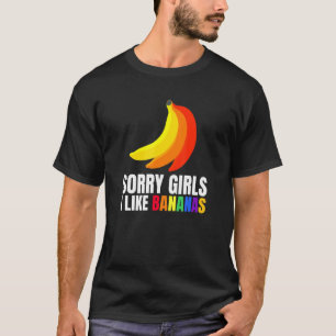 Mannen sorry meisjes ik hou van bananen verrassing t-shirt