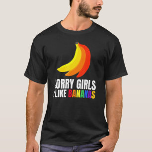 Mannen sorry meisjes ik hou van bananen verrassing t-shirt