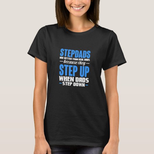 Mannen Stepdads zijn beter dan echte pap. T-shirt (Voorkant)