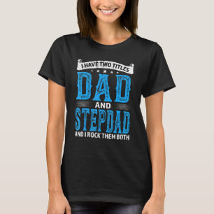 Mannen stiefvader Ik heb twee titels vader en stie T-shirt