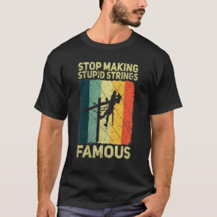 Mannen Stop met het maken van domme snaren Bekende T-shirt