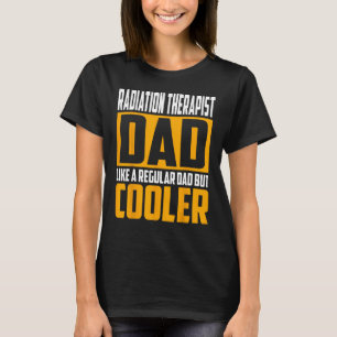 Mannen stralingstherapeut vader als een gewone vad t-shirt