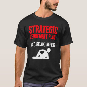 Mannen strategisch pensioenplan Rest Relax Herhale T-shirt