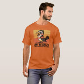 Mannen T-shirt Ik ben misschien gek...... (Voorkant volledig)