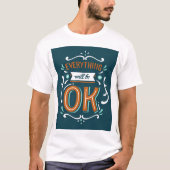 Mannen T-Shirt met Alles is OK Design (Voorkant)