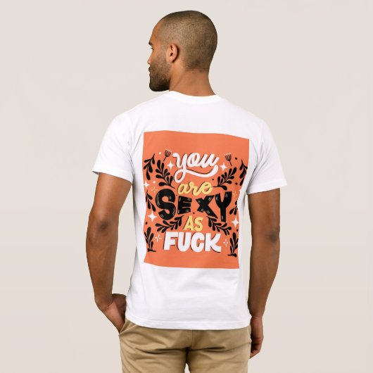 Mannen-T-shirt met You're Sexy als Design T-shirt (Achterkant volledig)