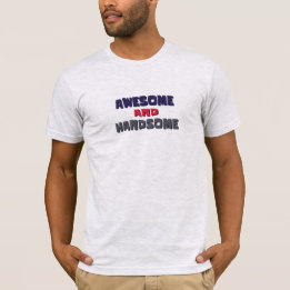 Mannen T-shirts Geweldige en knap!