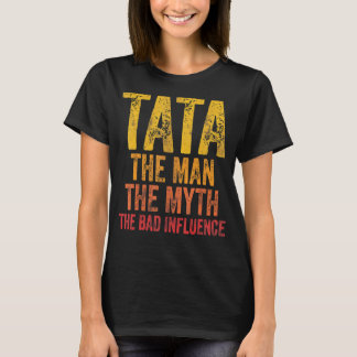 Mannen Tata Het Man De mythe De slechte invloed Va T-shirt