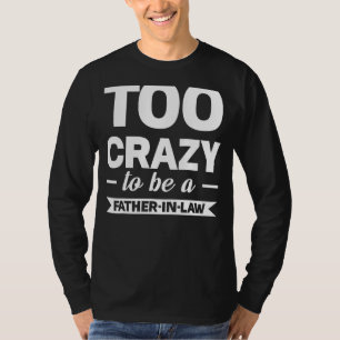 Mannen te gek om een schoonvader te zijn in L T-shirt