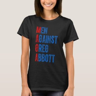 Mannen Tegen Greg Abbott Citaat T-shirt