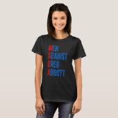 Mannen Tegen Greg Abbott Citaat T-shirt (Voorkant volledig)