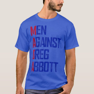 Mannen tegen Greg Abbott T-shirt