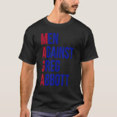 Mannen tegen Greg Abbott  T-shirt (Voorkant)