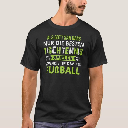 Mannen toen God zag dat alleen jij de beste tafel  T-shirt (Voorkant)