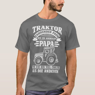 Mannen traktor Fahrender papa wie normaler papa Fa T-shirt