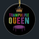 Mannen TRAMPOLINE QUEEN Gymnastiek Team Girls Keramisch Ornament<br><div class="desc">Mannen TRAMPOLINE QUEEN Gymnastics Team Girls Gymnast Squad Dames Gift. Perfect gift voor je vader,  moeder,  papa,  mannen,  vrouwen,  vriend en familieleden op de dag van de Thanksgiving,  kerstdag,  Moederdag,  vaderdag,  4 juli,  1776 Onafhankelijke dag,  Veteranendag,  Halloween Dag,  Patrick's Day</div>