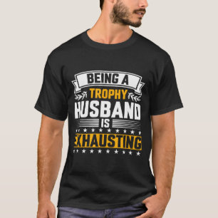 Mannen Trofee Echtgenoot Uitputtend Grappig T-shirt