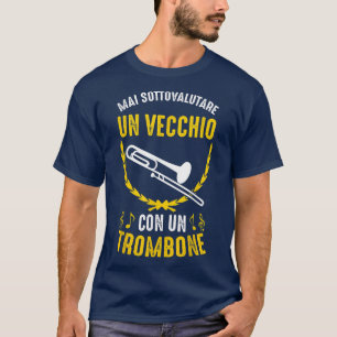 Mannen Trombone Old Man Trombonist Grandfather Mus T-shirt