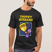 Mannen Trophy Husband Funny T Shirt (Voorkant)
