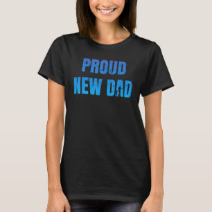 Mannen Trots Nieuwe Papa Vader Dag Quote Gezegde 5 T-shirt