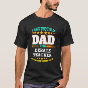 Mannen twee titels Papa's en Debate Teacher, ik go T-shirt