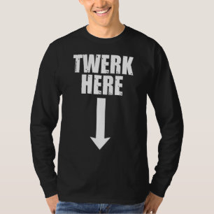 Mannen Twerk Hier Volwassen Dansen 1 T-shirt