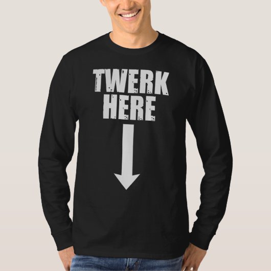 Mannen Twerk Hier Volwassen Dansen 1 T-shirt (Voorkant)