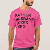 Mannen Vader Echtgenoot Boxer Hero Daddy Vaderdag T-shirt (Voorkant)