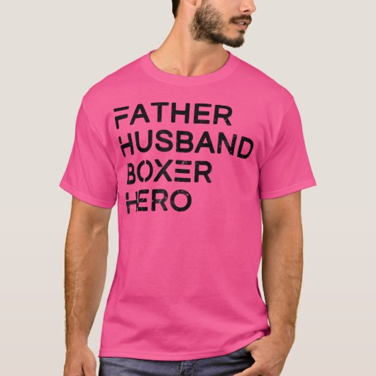 Mannen Vader Echtgenoot Boxer Hero Daddy Vaderdag T-shirt (Voorkant)