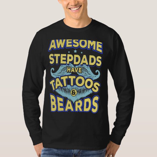 Mannen vader Geweldige Stepdads hebben Tattoos en  T-shirt (Voorkant)